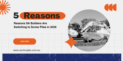 5 Reasons SA Builders Are Switching to Screw Piles in 2026